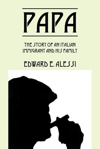 Papa: The Story of an Italian Immigrant and His Family (Paperback)