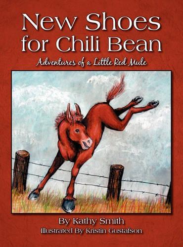 New Shoes for Chili Bean: Adventures of a Little Red Mule (Hardback)