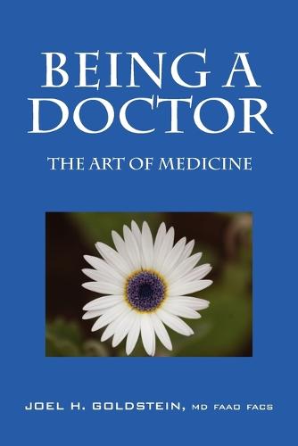 Being a Doctor: The Art of Medicine (Paperback)
