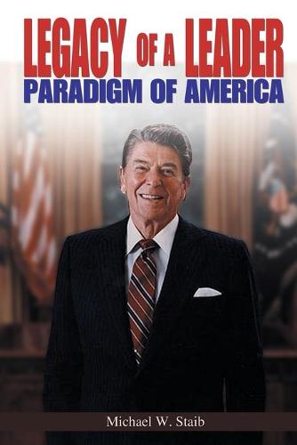 Legacy of a Leader: Paradigm of America (Paperback)
