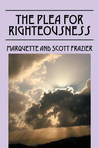 The Plea for Righteousness (Paperback)