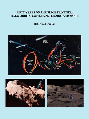 Fifty Years on the Space Frontier: Halo Orbits, Comets, Asteroids, and More (Paperback)