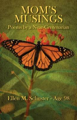 Mom's Musings: Poems by a Near Centenarian (Paperback)
