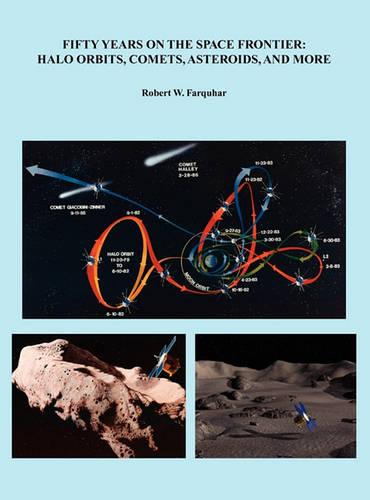 Fifty Years on the Space Frontier: Halo Orbits, Comets, Asteroids, and More (Hardback)