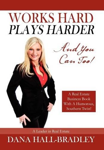 Works Hard Plays Harder: And You Can Too! (Hardback)