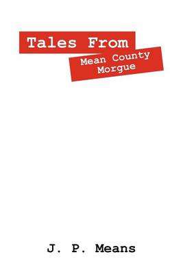 Tales from Mean County Morgue (Paperback)