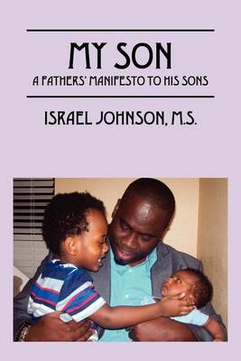My Son: A Father's Manifesto to His Sons (Paperback)