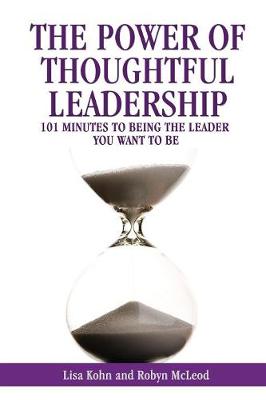 The Power of Thoughtful Leadership: 101 Minutes to Being the Leader You Want to Be (Paperback)