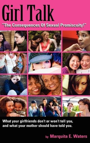 Girl Talk: The Consequences of Sexual Promiscuity (Hardback)