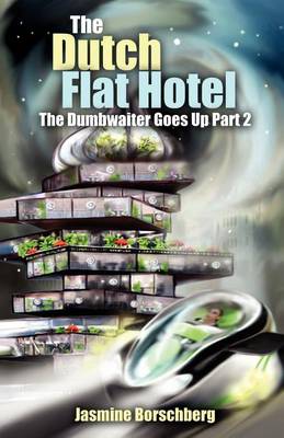 The Dutch Flat Hotel: The Dumbwaiter Goes Up Part 2 (Paperback)