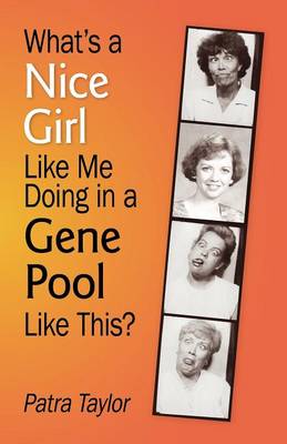 What's a Nice Girl Like Me Doing in a Gene Pool Like This? (Paperback)