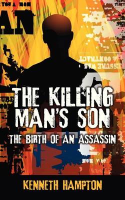 The Killing Man's Son: The Birth of an Assassin (Paperback)