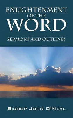 Enlightenment of the Word: Sermons and Outlines (Paperback)