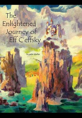 The Enlightened Journey of Eff C'Effsky (Hardback)