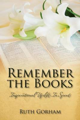 Remember the Books: Inspirational Uplift in Spirit (Paperback)