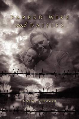 Barbed Wire & Daisies (Paperback)