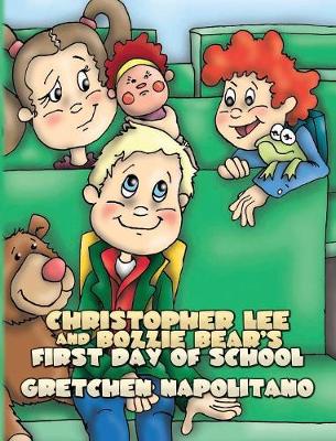 Christopher Lee and Bozzie Bear's First Day of School (Hardback)