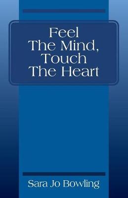 Feel the Mind, Touch the Heart (Paperback)