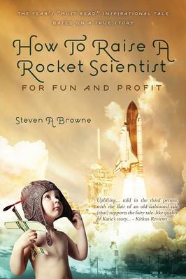 How to Raise a Rocket Scientist for Fun and Profit (Paperback)