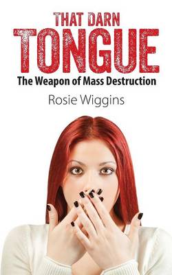 That Darn Tongue: The Weapon of Mass Destruction (Paperback)