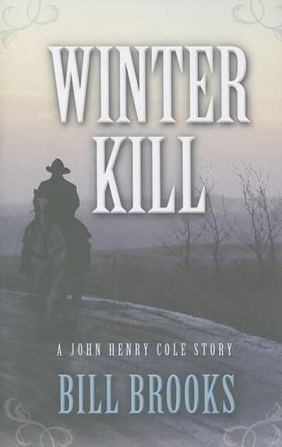 Winter Kill - John Henry Cole Stories (Hardback)
