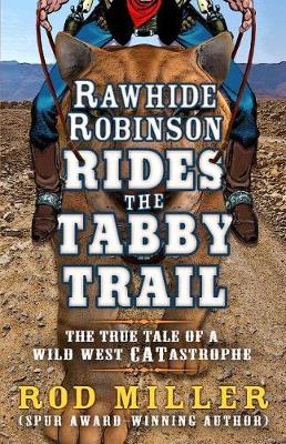 Rawhide Robinson Rides the Tabby Trail (Hardback)