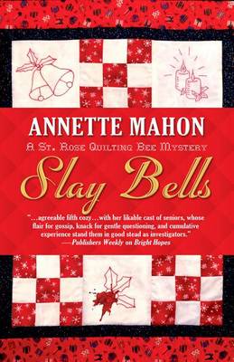 Slay Bells: A St. Rose Quilting Bee Mystery - St. Rose Quilting Bee Mystery (Hardback)