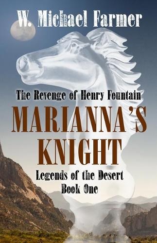 Mariana's Knight: The Revenge of Henry Fountain - Legends of the Desert 1 (Paperback)