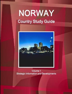Norway Country Study Guide Volume 1 Strategic Information and Developments (Paperback)