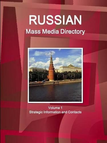 Russian Mass Media Directory Volume 1 Strategic Information and Contacts (Paperback)