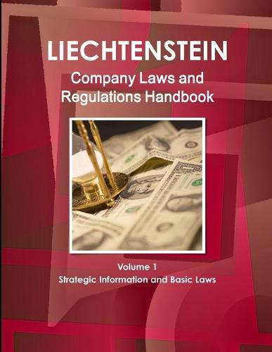 Liechtenstein Company Laws and Regulations Handbook Volume 1 Strategic Information and Basic Laws (Paperback)