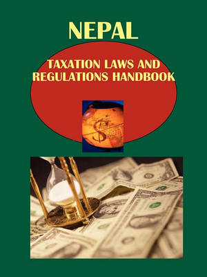 Nepal Taxation Laws and Regulations Handbook (Paperback)