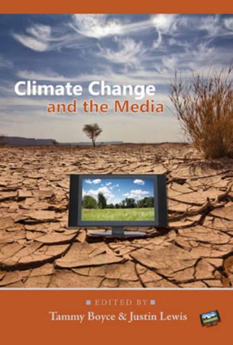 Climate Change and the Media - Global Crises and the Media 5 (Paperback)