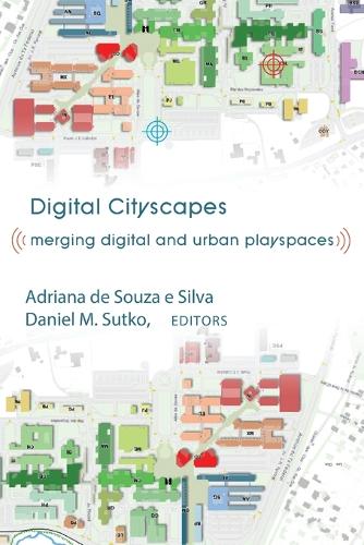 Digital Cityscapes: Merging Digital and Urban Playspaces - Digital Formations 57 (Paperback)