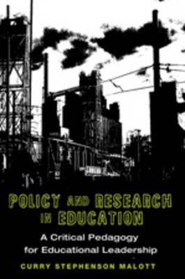 Policy and Research in Education: A Critical Pedagogy for Educational Leadership - Education Management 4 (Paperback)