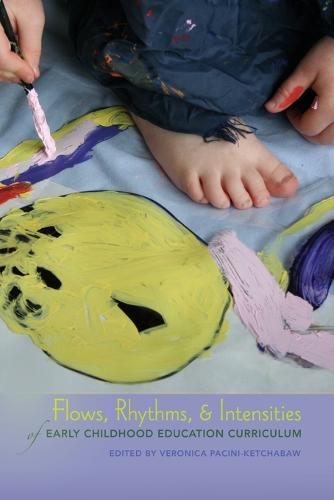 Flows, Rhythms, and Intensities of Early Childhood Education Curriculum - Rethinking Childhood 45 (Paperback)