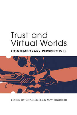 Trust and Virtual Worlds: Contemporary Perspectives - Digital Formations 63 (Hardback)