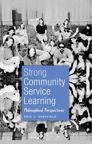 Strong Community Service Learning: Philosophical Perspectives - Adolescent Cultures, School & Society 53 (Hardback)