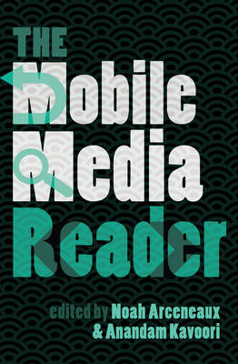 The Mobile Media Reader - Digital Formations 73 (Hardback)