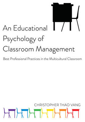 An Educational Psychology of Classroom Management: Best Professional Practices in the Multicultural Classroom - Educational Psychology 17 (Paperback)