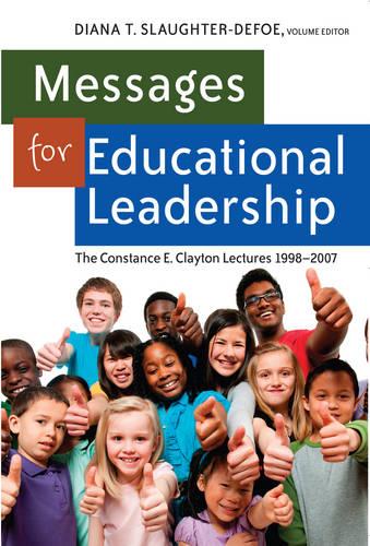 Messages for Educational Leadership: The Constance E. Clayton Lectures 1998-2007 - Black Studies and Critical Thinking 34 (Paperback)