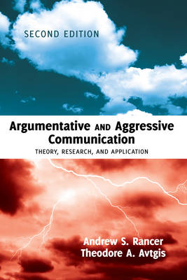 Argumentative and Aggressive Communication: Theory, Research, and Application - Second edition (Paperback)