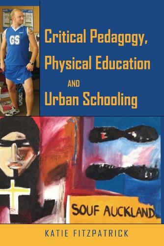 Critical Pedagogy, Physical Education and Urban Schooling - Counterpoints 432 (Paperback)