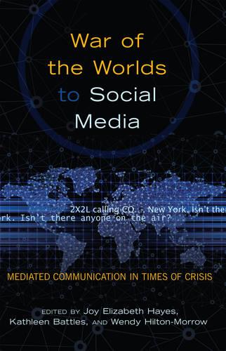 War of the Worlds to Social Media: Mediated Communication in Times of Crisis - Mediating American History 12 (Paperback)