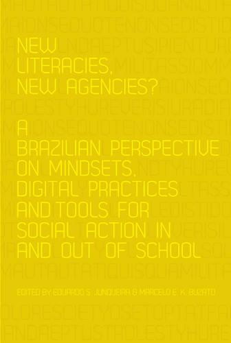 New Literacies, New Agencies?: A Brazilian Perspective on Mindsets, Digital Practices and Tools for Social Action In and Out of School - New Literacies and Digital Epistemologies 64 (Paperback)