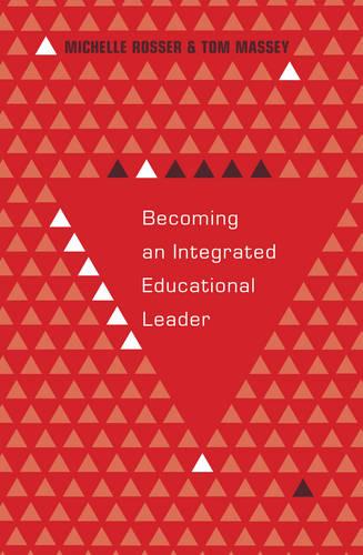 Becoming an Integrated Educational Leader - Educational Psychology 26 (Hardback)