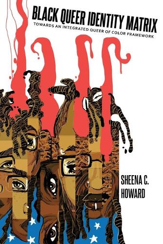 Black Queer Identity Matrix: Towards An Integrated Queer of Color Framework - Black Studies and Critical Thinking 56 (Paperback)