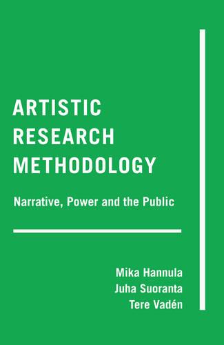 Artistic Research Methodology: Narrative, Power and the Public - Critical Qualitative Research 15 (Paperback)