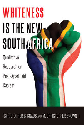 Whiteness Is the New South Africa by Shirley R. Steinberg, Christopher ...