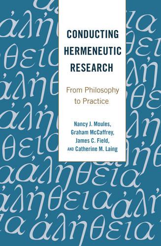 Conducting Hermeneutic Research: From Philosophy to Practice - Critical Qualitative Research 19 (Paperback)